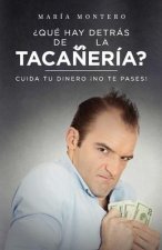 ?Qué hay detrás de la taca?ería?: Cuida tu dinero. ?No te pases!