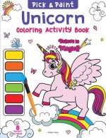 Unicorn: Pick and Paint Coloring Activity Book
