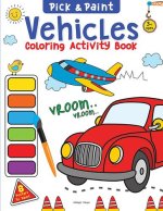 Pick and Paint Coloring Book: Vehicles