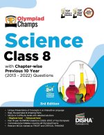 Olympiad Champs Science Class 8 with Chapter-wise Previous 10 Year (2013 - 2022) Questions 5th Edition | Complete Prep Guide with Theory, PYQs, Past &