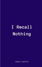 I Recall Nothing