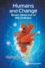 Humans and Change: Seven Ideas Out of the Ordinary