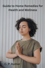 Guide to Home Remedies for Health and Wellness