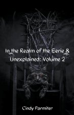 In The Realm of the Eerie & Unexplained