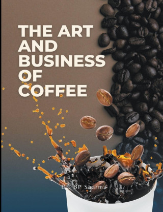 The Art and Business of Coffee