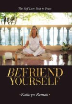 Befriend Yourself: The Self-Love Path to Peace