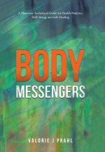 Body Messengers: A Planetary Archetypal Guide for Health Patterns, Well-Being, and Self-Healing