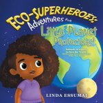 Eco-Superheroes: Adventures for Little Planet Protectors!: Embark on a Quest to Save the World: The Three Magic Words of Sustainability