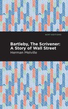 Bartleby, the Scrivener: A Story of Wall Street
