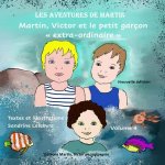Martin, Victor et  le petit garçon ...