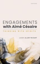 Engagements with Aimé Césaire Thinking with Spirits (Hardback)