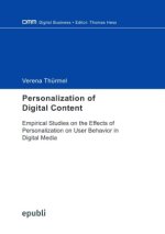 Personalization of Digital Content: Empirical Studies on the Effects of Personalization on User Behavior in Digital Media