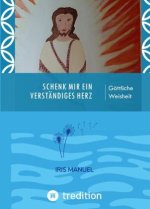 Schenk mir ein verständiges Herz