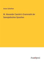 M. Alexander Castrén's Grammatik der Samojedischen Sprachen