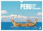 Peru: Natur mit Geschichte (Wandkalender 2024 DIN A4 quer), CALVENDO Monatskalender