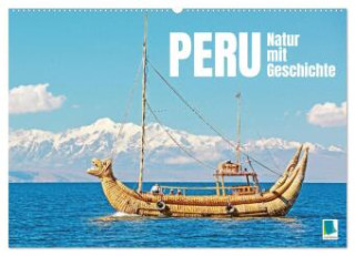 Peru: Natur mit Geschichte (Wandkalender 2024 DIN A2 quer), CALVENDO Monatskalender