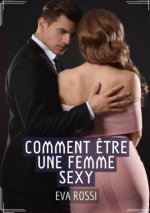 Comment ?tre une Femme Sexy
