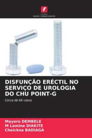 DISFUNÇ?O ERÉCTIL NO SERVIÇO DE UROLOGIA DO CHU POINT-G