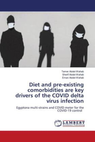 Diet and pre-existing comorbidities are key drivers of the COVID delta virus infection (Sherif Abdel-Wahab,Eman Abdel-Wahab)()