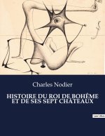 HISTOIRE DU ROI DE BOH?ME ET DE SES SEPT CHÂTEAUX