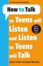 How To Talk So Teens Will Listen & Listen So Teens Will Talk