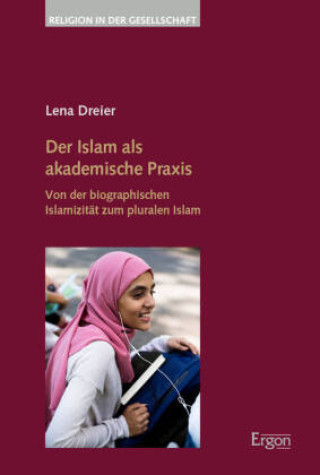 Der Islam als akademische Praxis