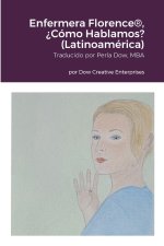 Enfermera Florence®, ?Cómo Hablamos? (Latinoamérica)