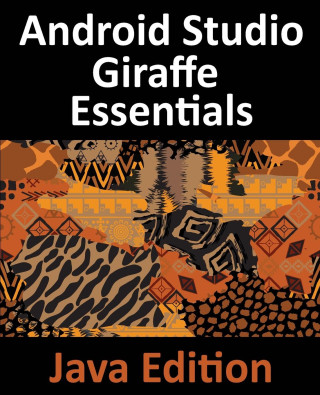 Android Studio Giraffe Essentials - Java Edition