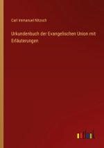 Urkundenbuch der Evangelischen Union mit Erläuterungen