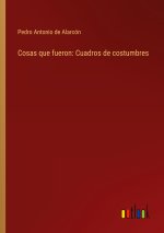 Cosas que fueron: Cuadros de costumbres