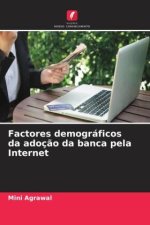 Factores demográficos da adoç?o da banca pela Internet