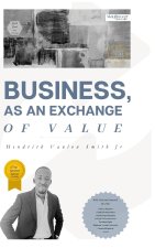 Business, as an Exchange of Value