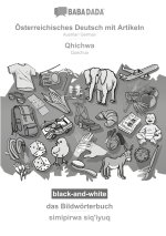 BABADADA black-and-white, Österreichisches Deutsch mit Artikeln - Qhichwa, das Bildwörterbuch - simipirwa siq'iyuq
