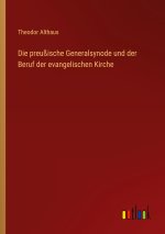 Die preußische Generalsynode und der Beruf der evangelischen Kirche
