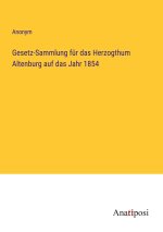 Gesetz-Sammlung für das Herzogthum Altenburg auf das Jahr 1854