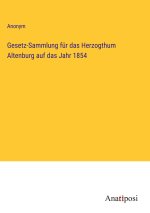Gesetz-Sammlung für das Herzogthum Altenburg auf das Jahr 1854