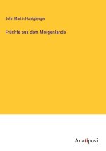 Früchte aus dem Morgenlande