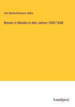 Reisen in Mexiko in den Jahren 1845-1848