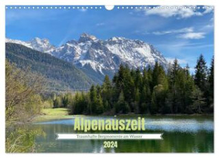 Alpenauszeit - Traumhafte Bergmomente am Wasser (Wandkalender 2024 DIN A3 quer), CALVENDO Monatskalender