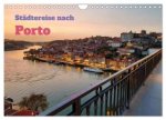 Städtereise nach Porto (Wandkalender 2024 DIN A4 quer), CALVENDO Monatskalender