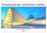 Beeindruckende Architektur erleben (Wandkalender 2024 DIN A2 quer), CALVENDO Monatskalender