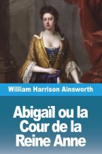 Abiga?l ou la Cour de la Reine Anne