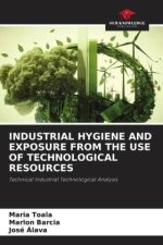 INDUSTRIAL HYGIENE AND EXPOSURE FROM THE USE OF TECHNOLOGICAL RESOURCES