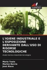 L'IGIENE INDUSTRIALE E L'ESPOSIZIONE DERIVANTE DALL'USO DI RISORSE TECNOLOGICHE