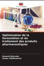 Optimisation de la formulation et du traitement des produits pharmaceutiques