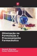 Otimizaç?o na Formulaç?o e Processamento Farmac?utico
