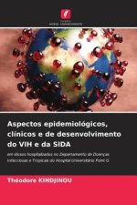 Aspectos epidemiológicos, clínicos e de desenvolvimento do VIH e da SIDA