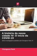 A história da nossa cidade IV: O início da COVID-19
