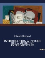 INTRODUCTION ? L'ÉTUDE DE LA MÉDECINE EXPÉRIMENTALE
