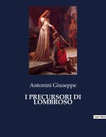 I PRECURSORI DI LOMBROSO